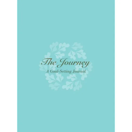 The Journey: A Goal-Setting Journal