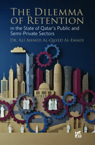 The Dilemma of Retention in the State of Qatar’s Public and Semi-Private Sectors